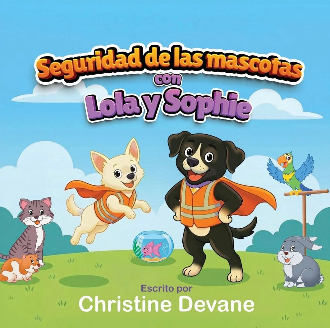 Pet Safety with Lola & Sophie Is Now Available in Spanish!