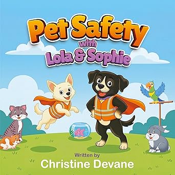 Pet Safety with Lola and Sophie Paperback- Signed by the author